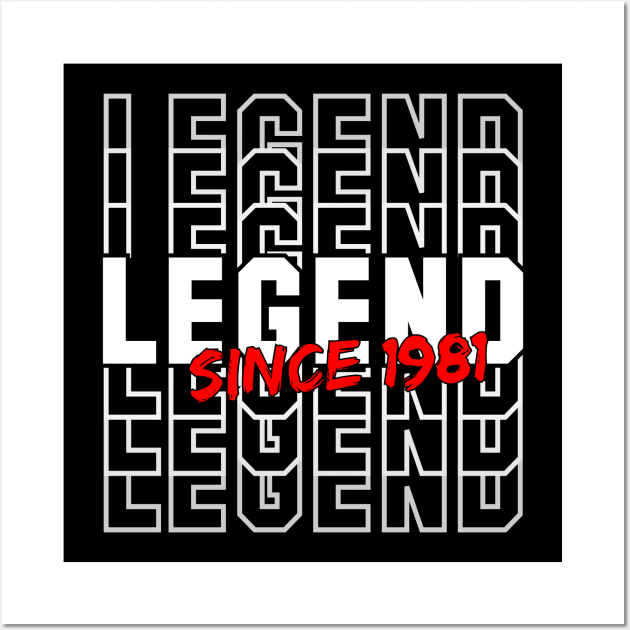 Legend Since 1981 - Birthday Gift Wall Art by Geoji 